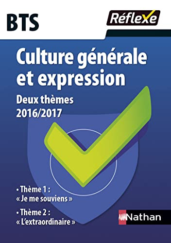 Culture générale et expression BTS : deux thèmes 2016-2017 : thème 1 Je me souviens, thème 2 L'extra