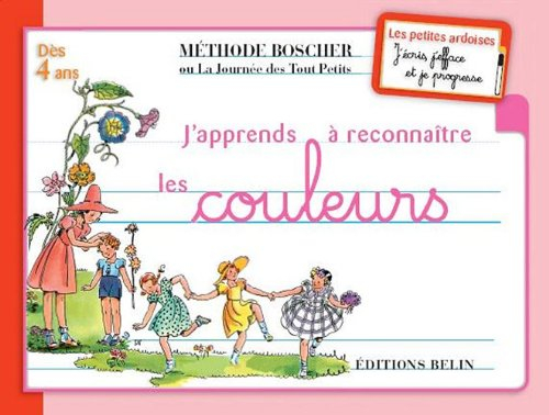 Je découvre le monde des couleurs : méthode Boscher ou La journée des tout petits : dès 4 ans