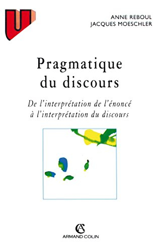 Pragmatique du discours : de l'interprétation de l'énoncé à l'interprétation du discours