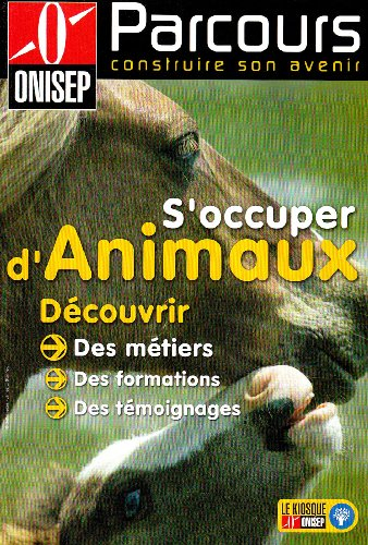S'occuper d'animaux : découvrir des métiers, des formations, des témoignages