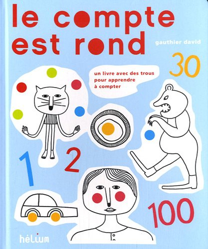Le compte est rond : un livre avec des trous pour apprendre à compter