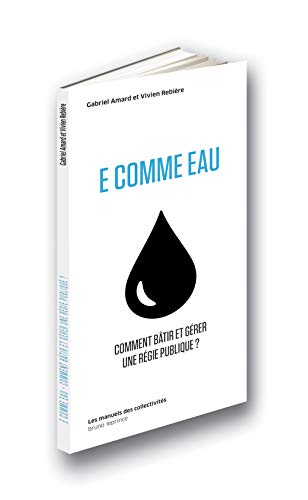 E comme eau : comment bâtir et gérer une régie publique ?