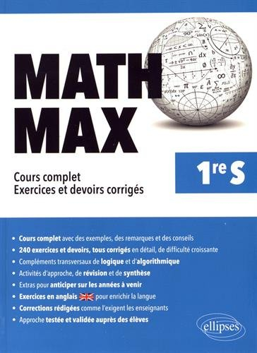 Math max, 1re S : cours complet, exercices et devoirs corrigés