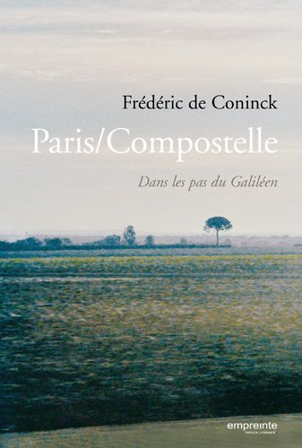 Paris-Compostelle : dans les pas du Galiléen