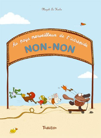 Au pays merveilleux de l'intrépide Non-Non