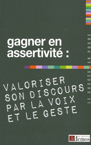Gagner en assertivité : valoriser son discours par la voix et le geste