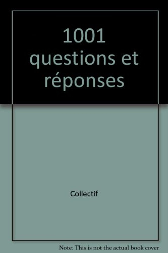 1001 questions et réponses