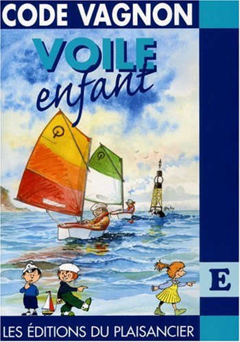 Code Vagnon voile enfant : apprendre à naviguer à la voile pour les enfants de 8 à 12 ans