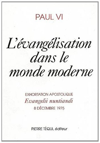 Exhortation apostolique Evangelii nuntiandi de Sa Sainteté le pape Paul VI à l'épiscopat, au clergé 