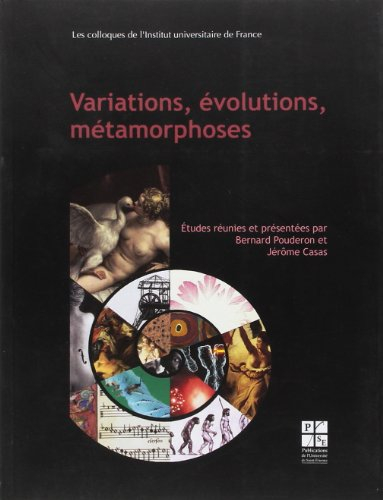 Variations, évolutions, métamorphoses
