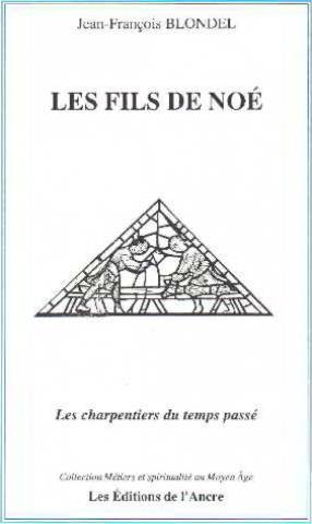 Les Fils de Noé : les charpentiers du temps passé