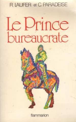 Le Prince bureaucrate : Machiavel au pays du marketing