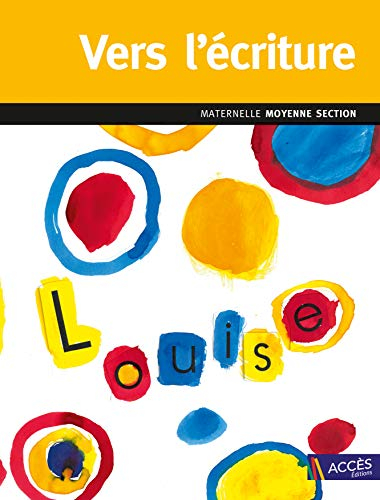 Vers l'écriture : du tracé maîtrisé aux débuts de l'écriture : maternelle moyenne section