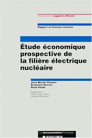 Etude économique prospective de la filière électrique nucléaire : rapport au Premier ministre