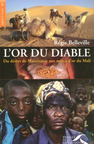 L'or du diable : du désert de Mauritanie aux mines d'or du Mali