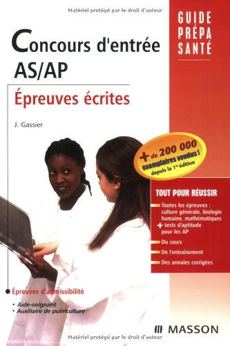 Concours d'entrée AS-AP : épreuves écrites : culture générale, biologie humaine, mathématiques, test