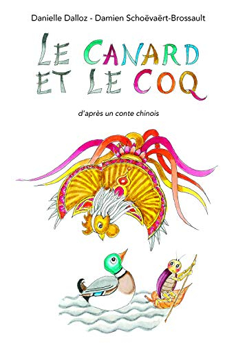 Le canard et le coq : d'après un conte chinois