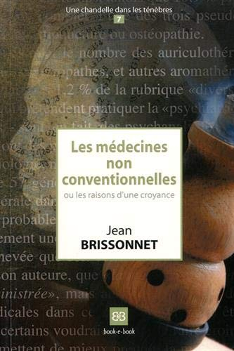 Les médecines non conventionnelles ou Les raisons d'une croyance