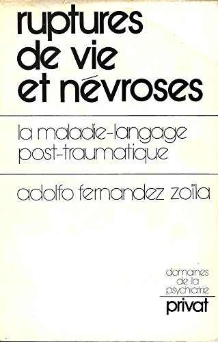 Ruptures de vie et névroses : la maladie, langage post-traumatique