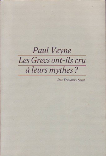 Les Grecs ont-ils cru à leurs mythes ?