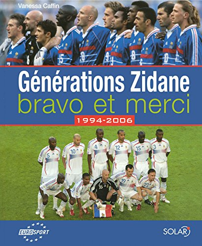 Générations Zidane : bravo et merci : 1994-2006