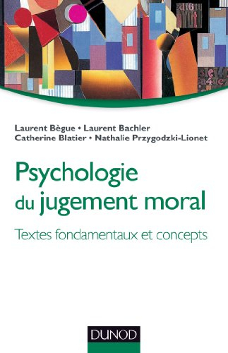 Psychologie du jugement moral : textes fondamentaux et concepts