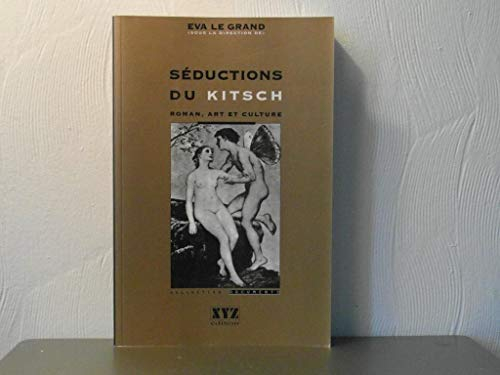 Séductions du kitsch : roman, art et culture