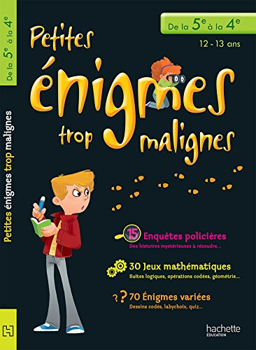 Petites énigmes trop malignes, de la 5e à la 4e, 12-13 ans