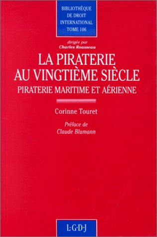 La Piraterie au vingtième siècle : piraterie maritime et aérienne