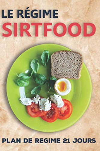 Le Régime Sirtfood : Plan De Regime 21 jours