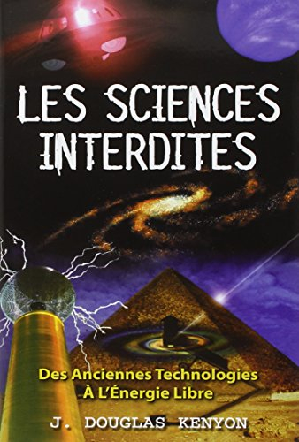 Les sciences interdites : des anciennes technologies à l'énergie libre