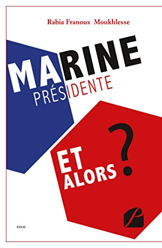 marine présidente, et alors ?