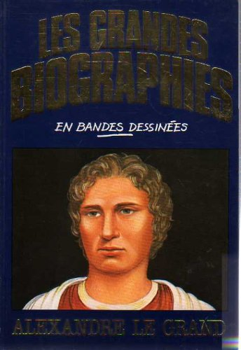 alexandre le grand (les grandes biographies en bandes dessinées)