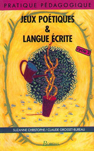 Jeux poétiques et langue écrite : cycle 3