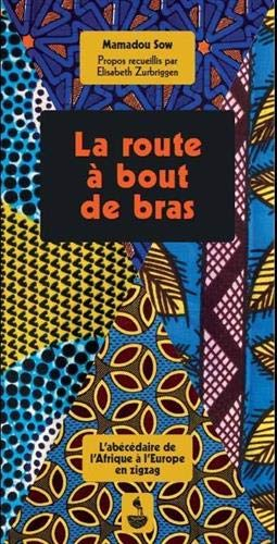 La route à bout de bras : l'abécédaire de l'Afrique et de l'Europe en zigzag