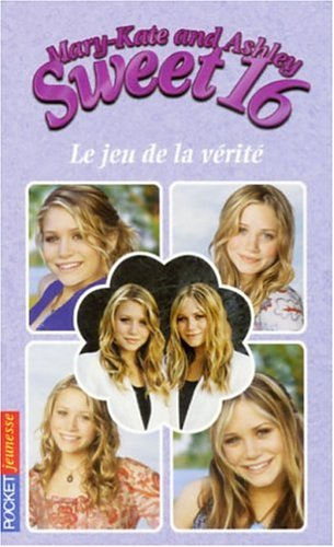 Sweet 16, Mary-Kate and Ashley. Vol. 7. Le jeu de la vérité