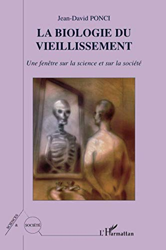 La biologie du vieillissement : une fenêtre sur la science et sur la société