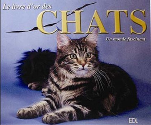 Le livre d'or des chats : un monde fascinant