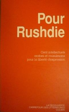 Pour Rushdie : cent écrivains arabes et musulmans pour la liberté de création