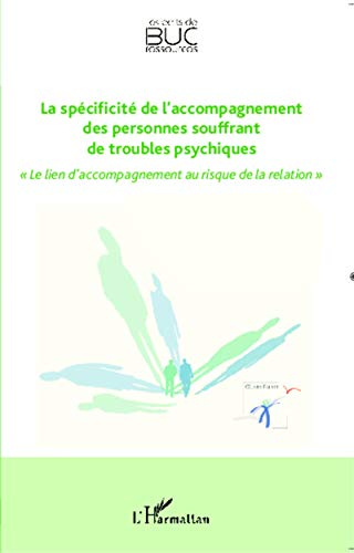 La spécificité de l'accompagnement des personnes souffrant de troubles psychiques : le lien d'accomp