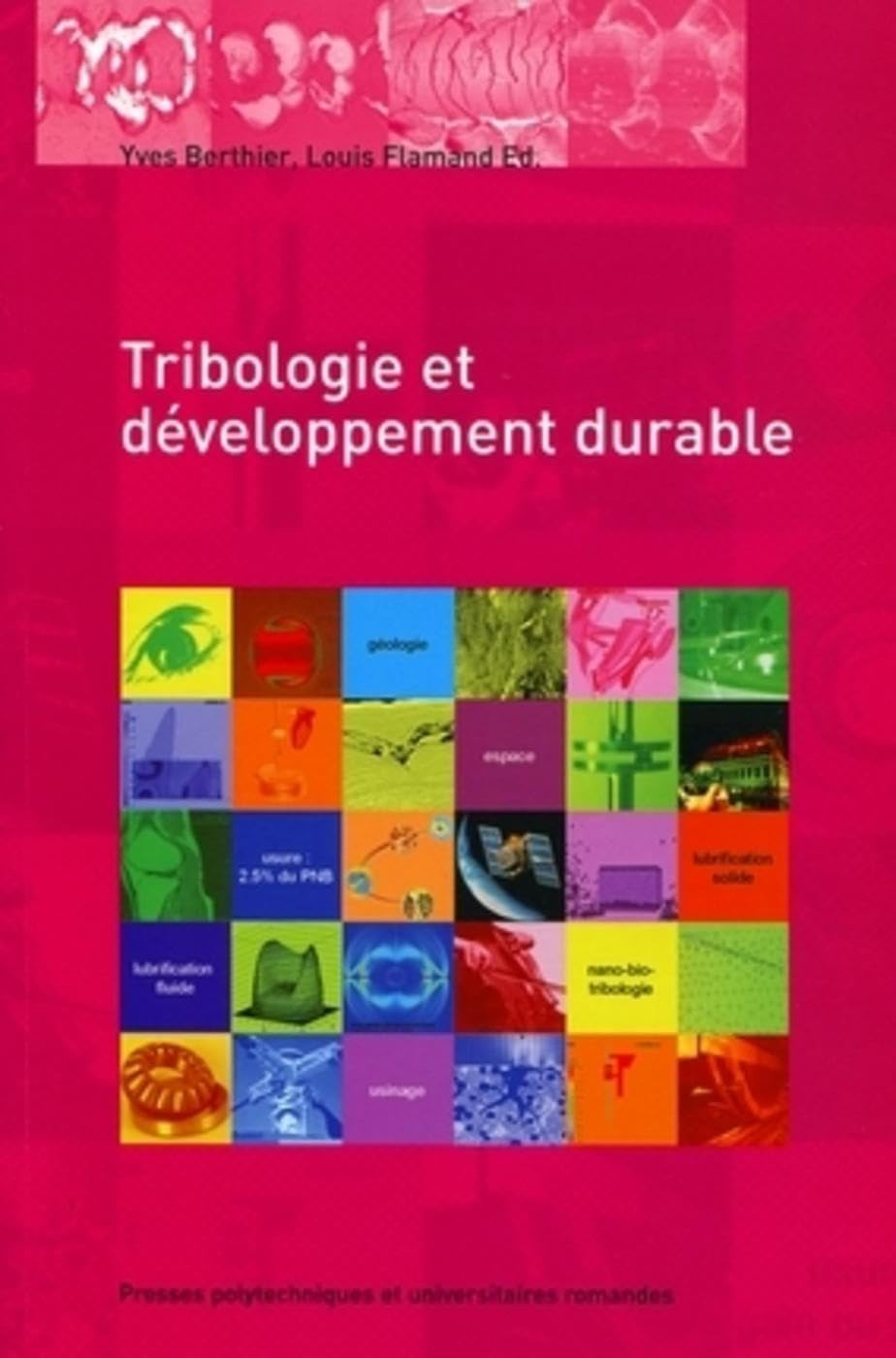 Tribologie et développement durable : actes des Journées internationales francophones de tribologie 