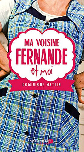 Ma voisine Fernande et moi