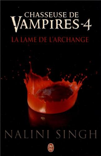 Chasseuse de vampires. Vol. 4. La lame de l'archange