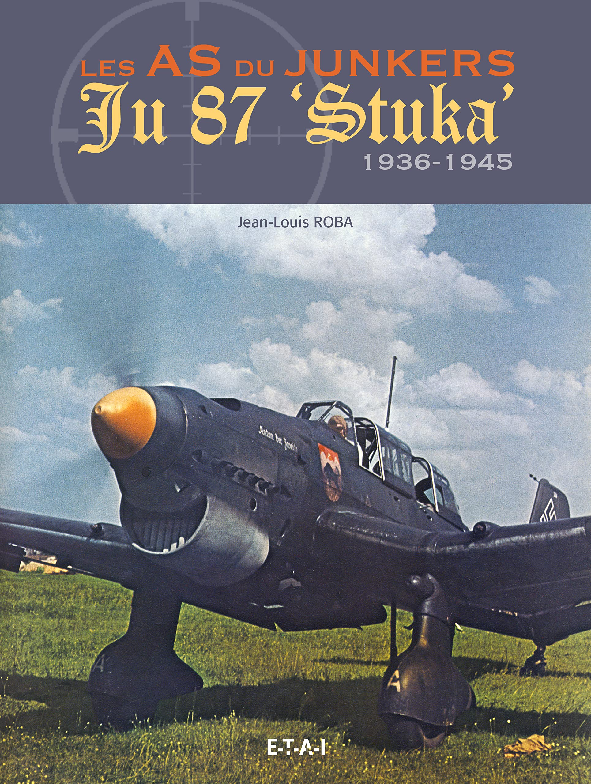 Les as du Junkers Ju 87 Stuka : 1936-1945