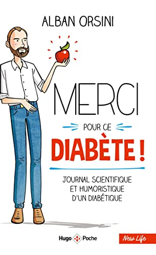 Merci pour ce diabète ! : journal scientifique et humoristique d'un diabétique