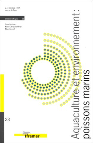 Aquaculture et environnement : réglementation et pratique des élevages de poissons marins : actes de