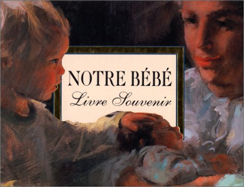 Notre bébé : livre souvenir