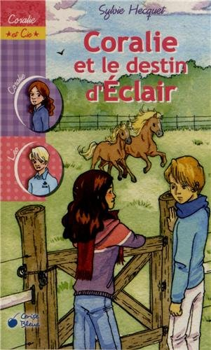 Coralie et Cie. Vol. 5. Coralie et le destin d'Eclair