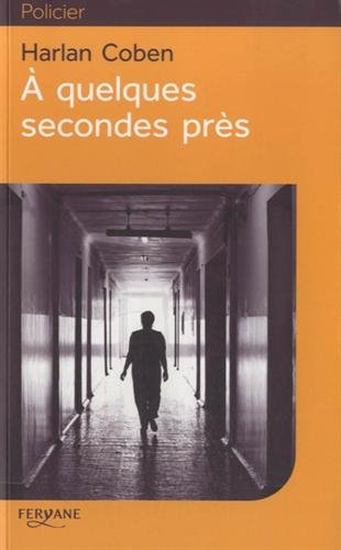 A quelques secondes près