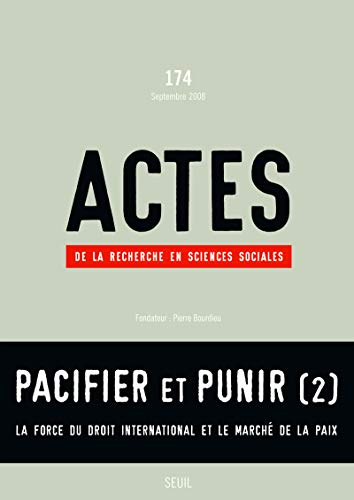 Actes de la recherche en sciences sociales, n° 174. Pacifier et punir (2) : la force du droit intern